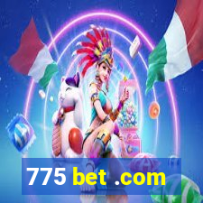 775 bet .com